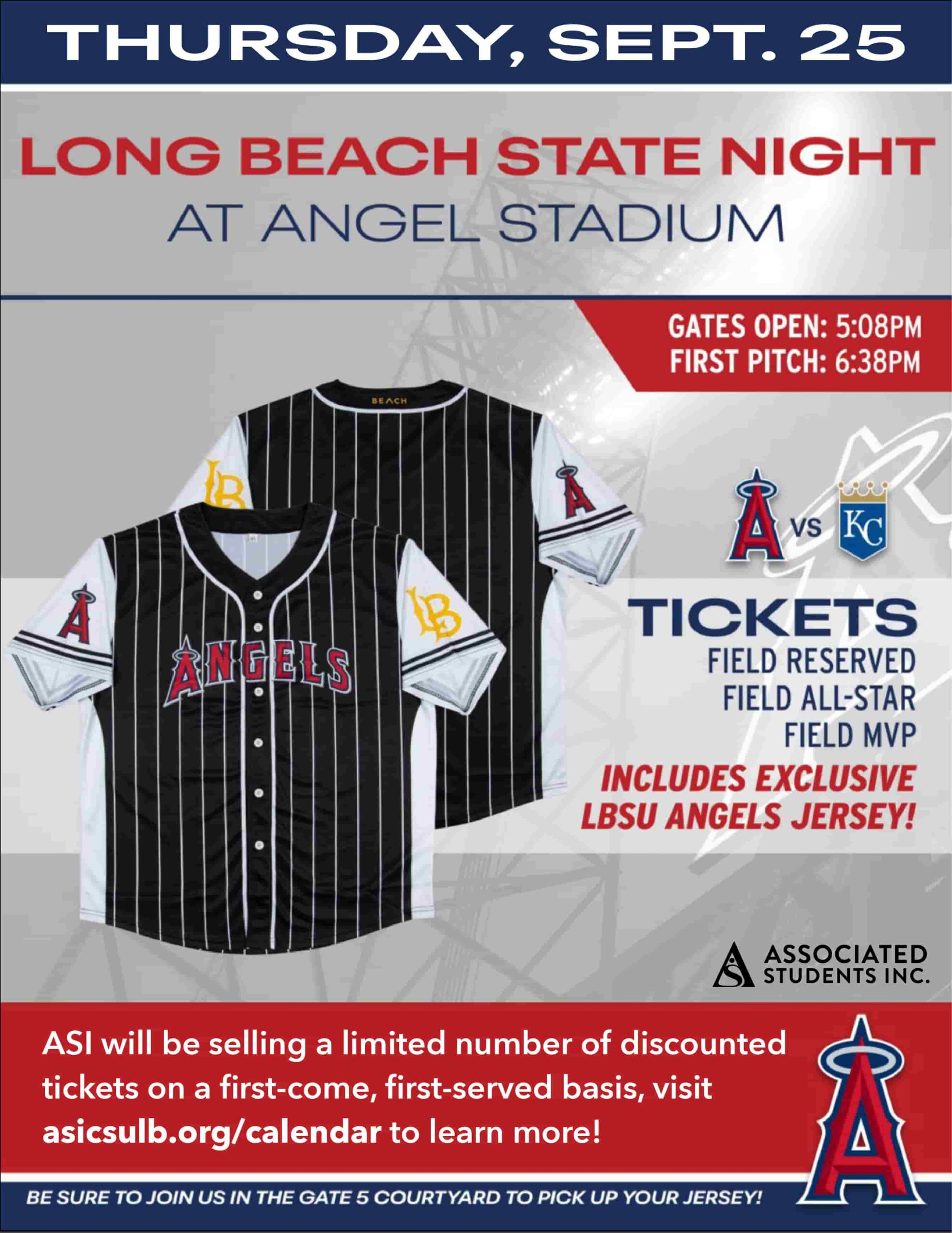 Long Beach State Night at Anaheim Angel's Sept. 25 Gates Open: 5:08 PM First Pitch: 6:38 PM Angel's Stadium