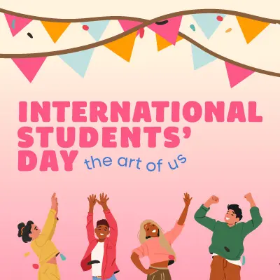 International Students’ Day: The Art of Us Nov. 17 11:30 AM - 1:30 PM Central Quad